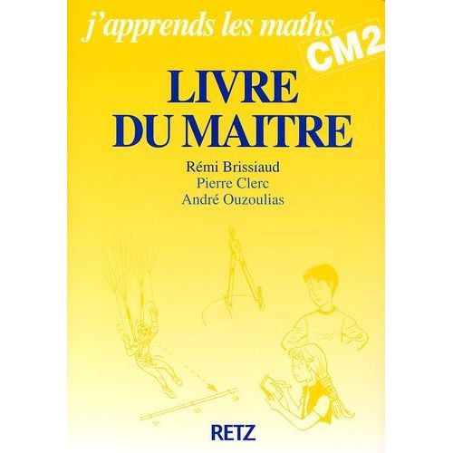 J'apprends Les Maths Cm2 - Livre Du Maître