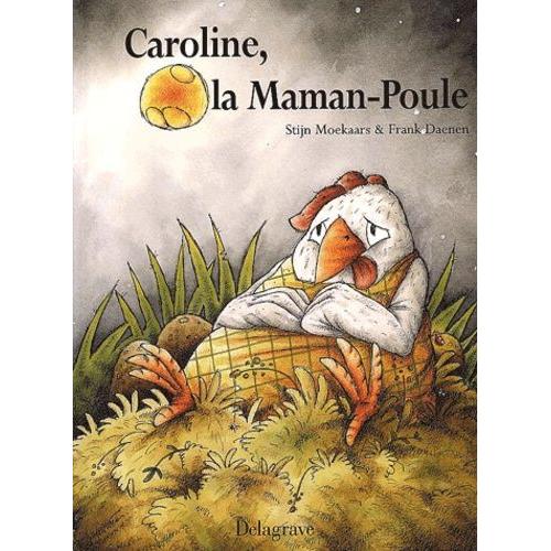 Caroline, La Maman-Poule