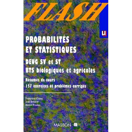 Probabilites Et Statistiques - Deug V Et St, Bts Biologie Et Agricoles, Résumés De Cours, 157 Exercices Et Problèmes Corrigés, 2ème Édition