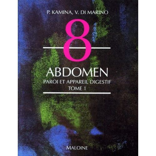 Anatomie Numero 8 Tome 1 : Abdomen Paroi Et Appareil Digestif - 1ère Édition Revue Et Corrigée