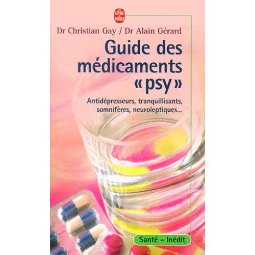 Guide Des Médicaments "Psy". Antidépresseurs, Tranquillisants, Somnifères, Neuroleptiques