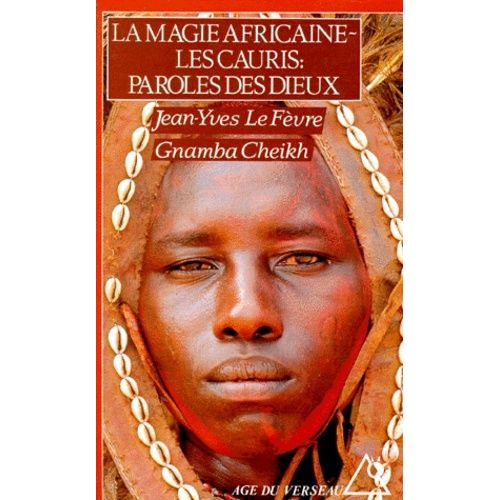 La Magie Africaine - Les Cauris, Paroles Des Dieux