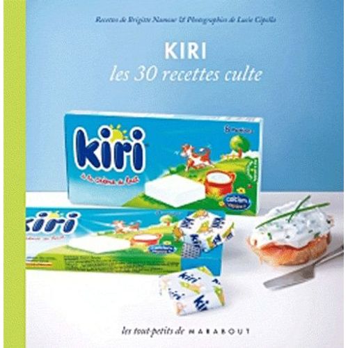 Kiri - Les 30 Recettes Culte