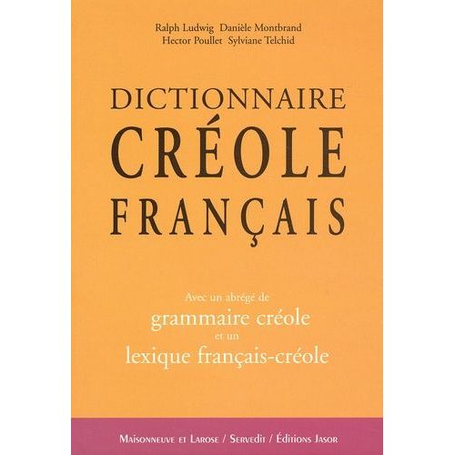 Dictionnaire Créole-Français Avec Un Abrégé De Grammaire Créole Et Un Lexique Français-Créole 2002 Très Bon État