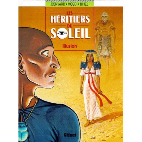 Les Héritiers Du Soleil Tome 8 - Illusion