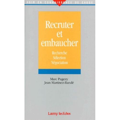 Recruter Et Embaucher - Recherche, Sélection, Négociation