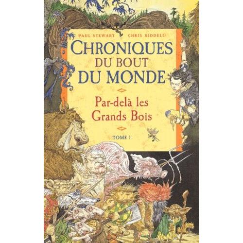Chroniques Du Bout Du Monde - Cycle De Spic Tome 1 - Par-Delà Les Grands Bois