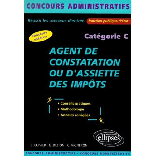 Réussir Le Concours D'agent De Constatation Ou D'assiette Des Impôts - Catégorie C, Concours Externe