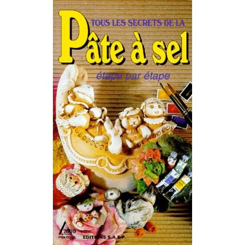 Tous Les Secrets De La Pâte À Sel - Étape Par Étape