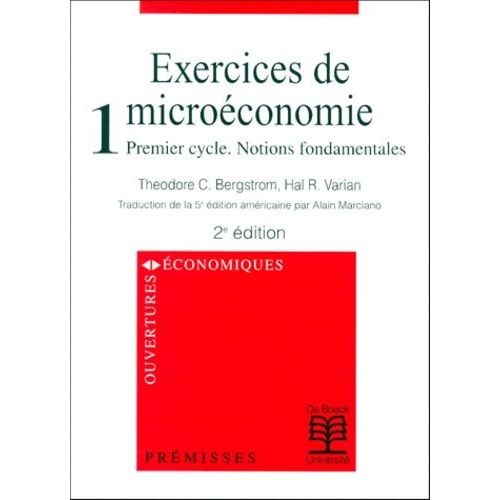 Exercices De Microéconomie - Tome 1, Premier Cycle, Notions Fondamentales, 2ème Édition