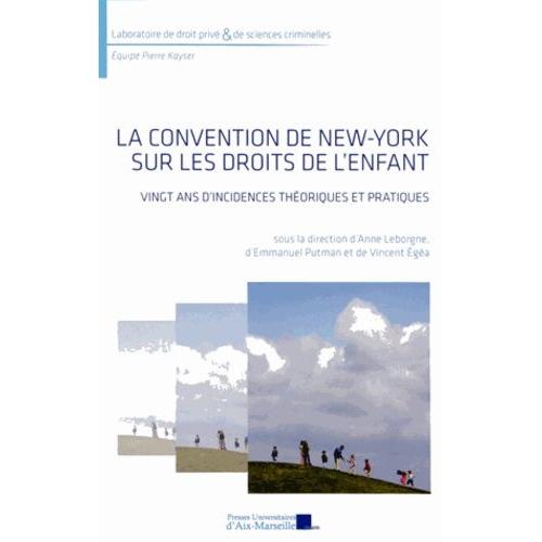 La Convention De New York Sur Les Droits De L'enfant - Vingt Ans D'incidences Théoriques Et Pratiques