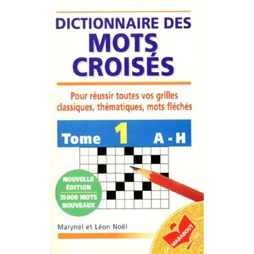 Dictionnaire Marabout Des Mots Croisés - Tome 1, De A À H