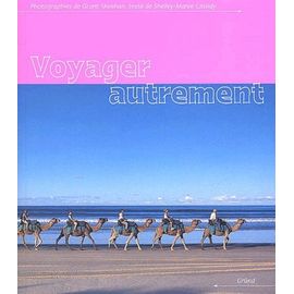 Voyager Autrement - Des Vacances En Mouvement, Sur Terre, Sur Mer Et Dans Les Airs