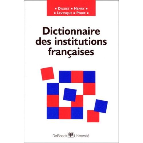 Dictionnaire Des Institutions Françaises