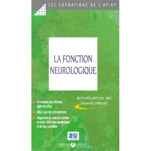 La Fonction Neurologique - Mise À Jour Des Connaissances À L'attention Des Infirmières Diplômées D'etat