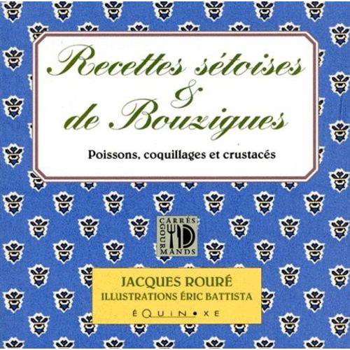 Recettes Sétoises & De Bouzigues - Poissons, Coquillages Et Crustacés