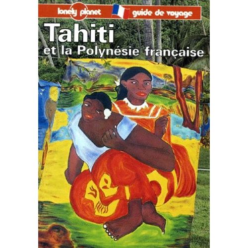 Tahiti Et La Polynésie Française - Guide De Voyage