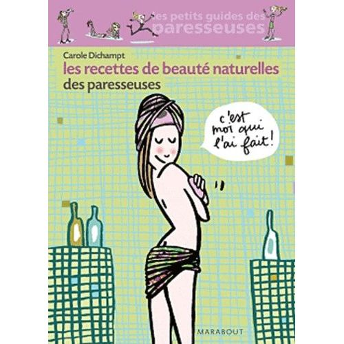 Les Recettes De Beauté Naturelles Des Paresseuses