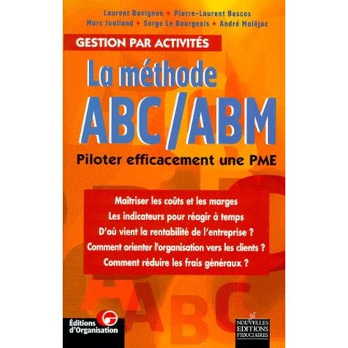 La Methode Abc/Abm - Gestion Par Activités, Piloter Efficacement Une Pme