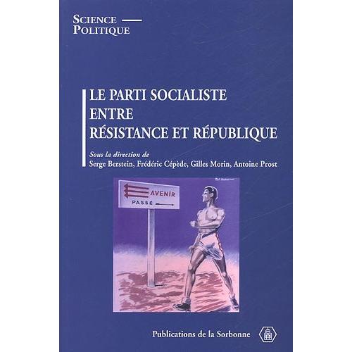 Le Parti Socialiste Entre Résistance Et République