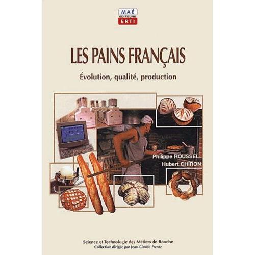 Les Pains Français - Evolution, Qualité, Production