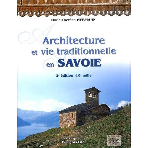 Architecture Et Vie Traditionnelle En Savoie - 2ème Édition