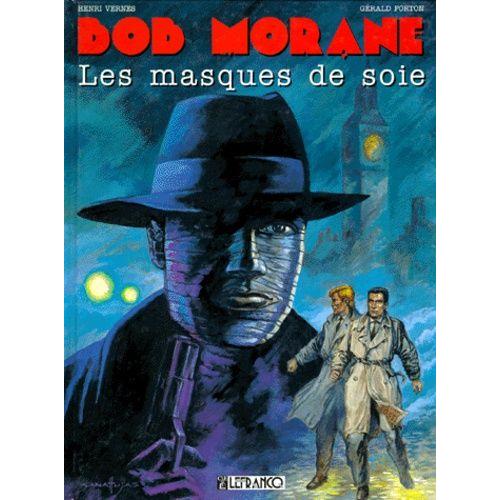 Bob Morane Tome 13 : Les Masques De Soie
