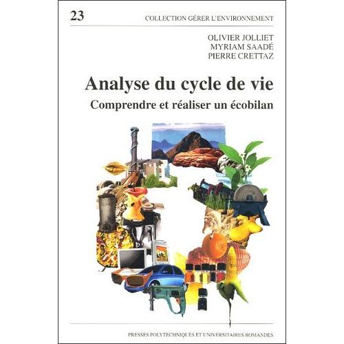 Analyse Du Cycle De Vie - Comprendre Et Réaliser Un Écobilan