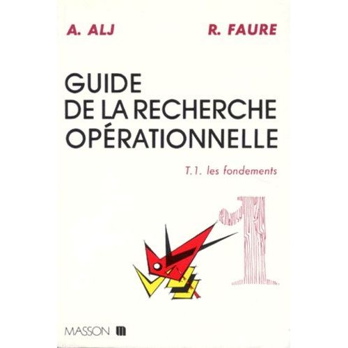 Guide De La Recherche Operationnelle - Tome 1, Les Fondements