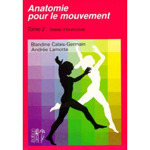Anatomie Pour Le Mouvement - Tome 2, Bases D'exercices