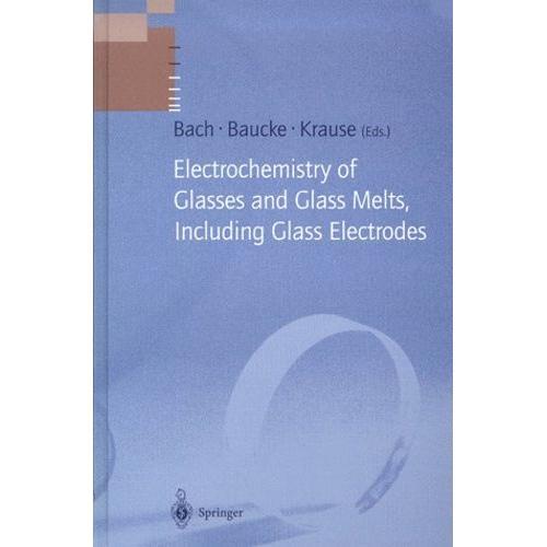 Electrochemistry Of Glasses And Glass Melts, Including Glass Electrodes