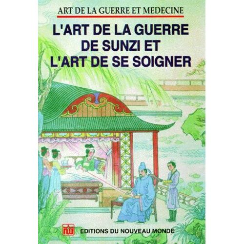 L'art De La Guerre De Sunzi Et L'art De Se Soigner