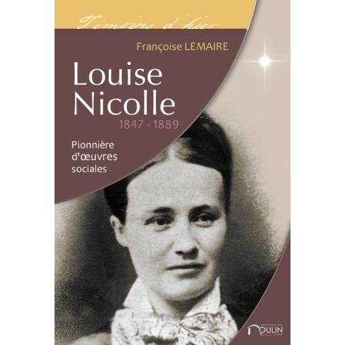 Louise Nicolle (1847-1889) - Pionnière D'oeuvres Sociales