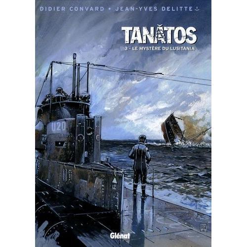 Tanâtos Tome 3 - Le Mystère Du Lusitania