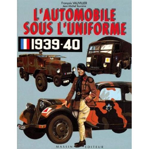 L'automobile Sous L'uniforme 1939-1940