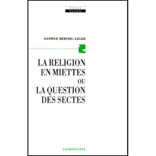 La Religion En Miettes Ou La Question Des Sectes