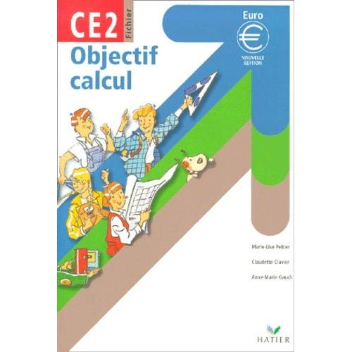 Objectif Calcul Ce2 - Edition 2001