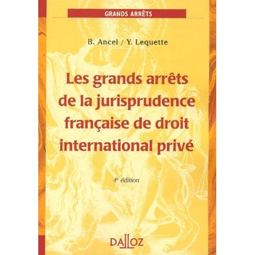 Les Grands Arrêts De La Jurisprudence Française De Droit International Privé. - 4ème Édition