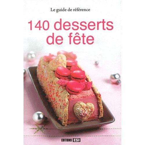140 Desserts De Fête