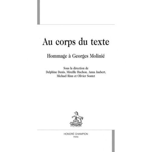 Au Corps Du Texte - Hommage À Georges Molinié