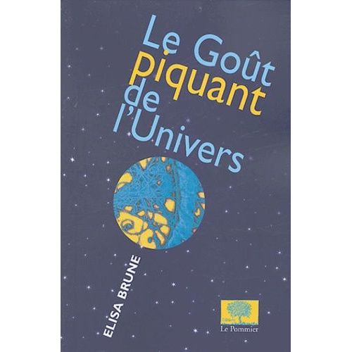 Le Goût Piquant De L'univers - Récit De Voyage En Apesanteur