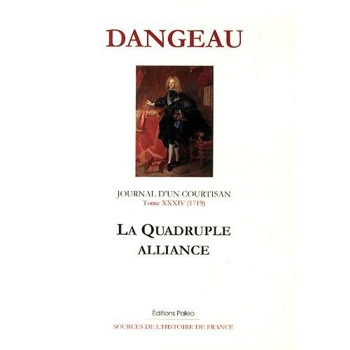 Journal D'un Courtisan - Tome 34, La Quadruple Alliance (1719)
