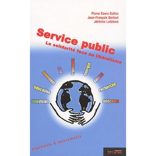 Service Public - La Solidarité Face Au Libéralisme