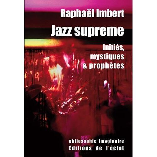 Jazz Suprême - Initiés, Mystiques Et Prophètes
