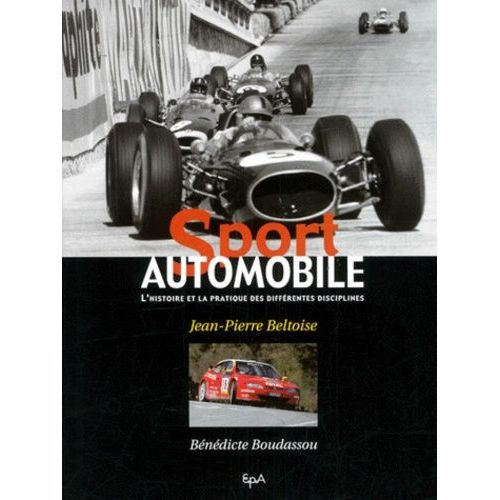 Sport Automobile - L'histoire Et La Pratique Des Différentes Disciplines