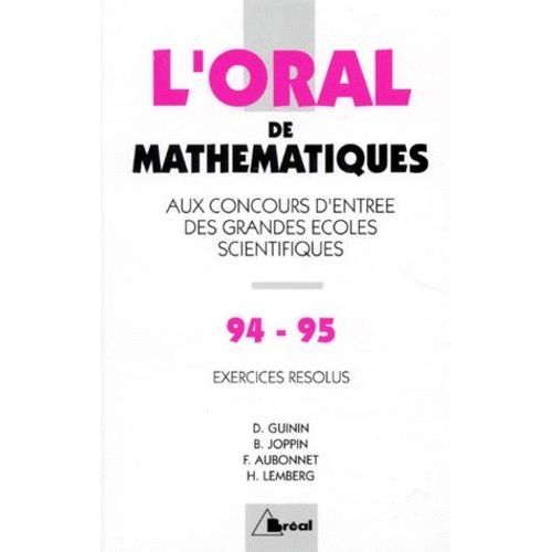 L'oral De Mathematiques Aux Concours D'entree Des Grandes Ecoles Scientifiques - Crus 1994-1995 De Mathématiques