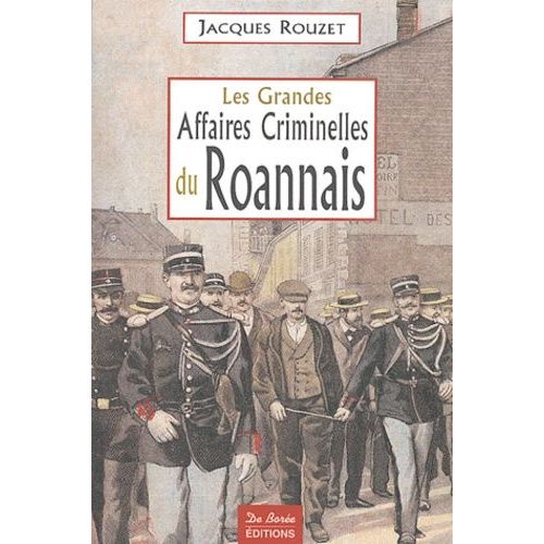Les Grandes Affaires Criminelles Du Roannais
