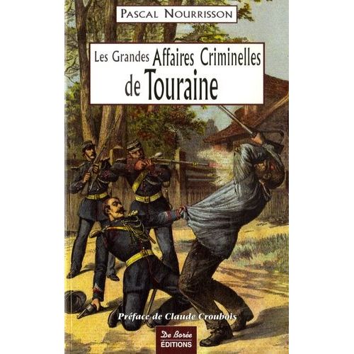 Les Grandes Affaires Criminelles De Touraine