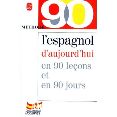 L'espagnol D'aujourd'hui En 90 Lecons Et 90 Jours