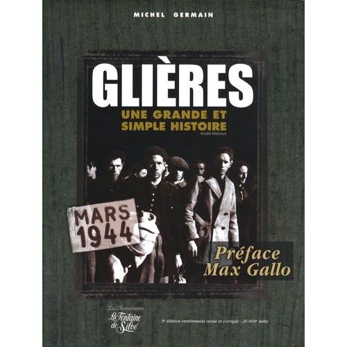 Glières - Une Grande Et Simple Histoire" Mars 1944